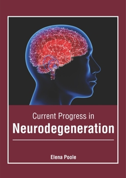 Hardcover Current Progress in Neurodegeneration Book