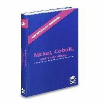 Nickel, Cobalt, and Their Alloys - Book  of the ASM Specialty Handbook