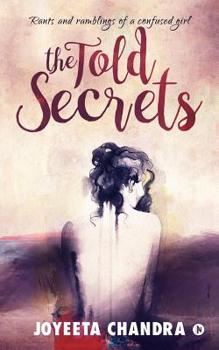 Paperback The Told secrets: Rants and ramblings of a confused girl Book