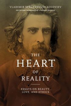 Hardcover The Heart of Reality: Essays on Beauty, Love, and Ethics Book