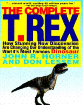 Paperback Complete T Rex: New Discoveries Changing Understanding Worlds Famous Dinosaur Book