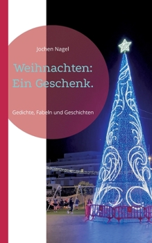 Paperback Weihnachten: Ein Geschenk.: Gedichte, Fabeln und Geschichten [German] Book