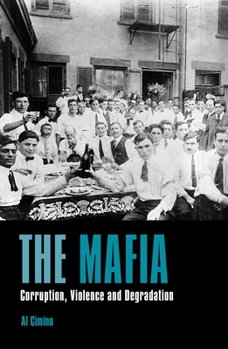 Paperback The Mafia: Corruption, Violence and Degradation Book