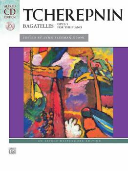 Tcherepnin -- Bagatelles, Op. 5: By Alexander Tcherepnin / ed. Lynn Freeman Olson, Book & CD