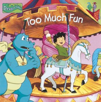 Too Much Fun (Dragon Tales, Reading is fun with a Dragon, Volume 3) - Book  of the Dragon Tales