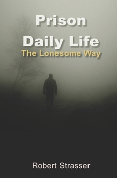 Paperback Prison Daily Life: The Lonesome Way Book