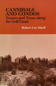 Hardcover Cannibals and Condos: Texans and Texas Along the Gulf Coast Book