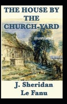 Paperback The House by the Church-Yard Illustrated Book