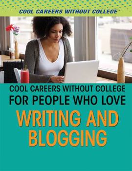 Library Binding Cool Careers Without College for People Who Love Writing and Blogging Book