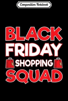 Paperback Composition Notebook: Black Friday Team Women Matching Shopping Team Journal/Notebook Blank Lined Ruled 6x9 100 Pages Book