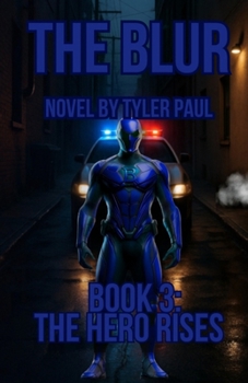 The Blur: The Hero Rises (The Blur Series)