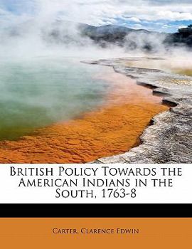 British Policy Towards the American Indians in the South, 1763-8