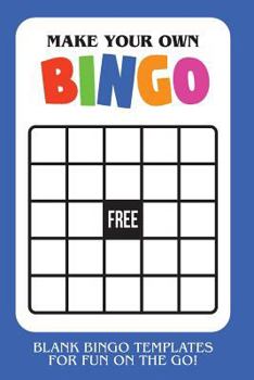 Paperback Make Your Own Bingo: Blank Bingo Templates for Fun on the Go - Blue Book