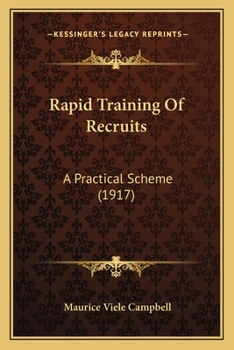 Paperback Rapid Training Of Recruits: A Practical Scheme (1917) Book