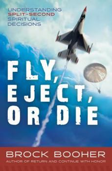 Paperback Fly, Eject, or Die: Gospel Approach to Split-Second Decision Making Book