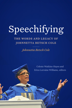 Paperback Speechifying: The Words and Legacy of Johnnetta Betsch Cole Book