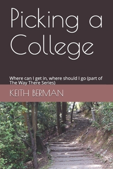 Paperback Picking a College: Where can I get in, where should I go (part of The Way There Series) Book