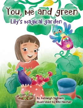 Paperback You, me and green: Lily's magical garden Book