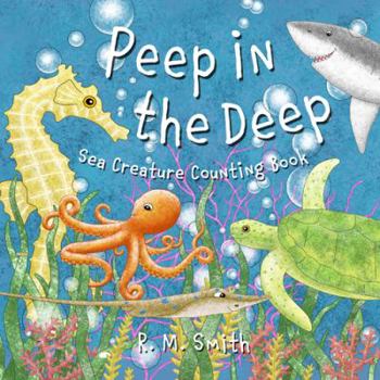 Paperback Peep in the Deep Sea Creature Counting Book: A Counting Book for Kids Book