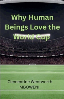 Paperback Why Human Beings Love the World Cup Book