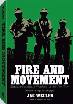 Paperback Fire and Movement: Bargain-Basement Warfare in the Far East Book