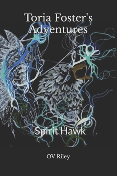 Paperback Toria Foster's Adventures: Spirit Hawk Book