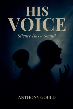 Paperback His Voice: Silence has a Sound Book