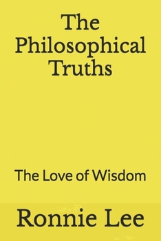 Paperback The Philosophical Truths: The Love of Wisdom Book