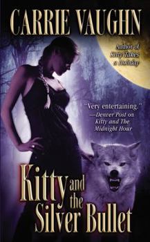 Kitty and the Silver Bullet - Book #4 of the Kitty Norville