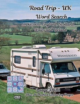 Road Trip UK Word Search – Large Print |Discover England, Ireland, Scotland and Wales: Puzzle | Coloring Book | Experience the Ultimate Road Trip (Epic Escapes - The Ultimate Road Trip)