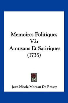 Paperback Memoires Politiques V2: Amusans Et Satiriques (1735) [French] Book