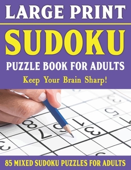 Paperback Large Print Sudoku Puzzles: Easy Medium and Hard Large Print Puzzle For Adults - Brain Games For Adults - Vol 30 [Large Print] Book