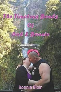 Paperback The Timeless Bonds of Rod and Bonnie Book