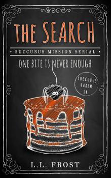 The Search: Succubus Mission - Book #14 of the Succubus Harem