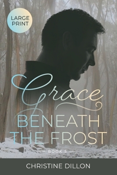 Paperback Grace Beneath the Frost: Large Print edition [Large Print] Book