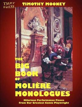 Paperback The Big Book of Moliere Monologues: Hilarious Performance Pieces From Our Greatest Comic Playwright Book