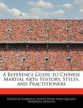 Paperback A Reference Guide to Chinese Martial Arts: History, Styles, and Practitioners Book