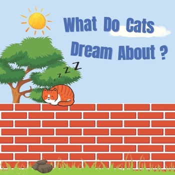 Paperback What Do Cats Dream About? Book