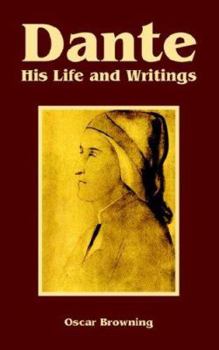 Dante: His Life and Writings