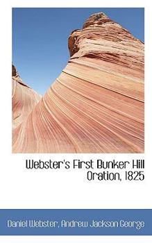 Paperback Webster's First Bunker Hill Oration, 1825 Book