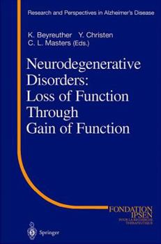 Hardcover Neurodegenerative Disorders: Loss of Function Through Gain of Function Book