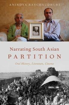Hardcover Narrating South Asian Partition: Oral History, Literature, Cinema Book