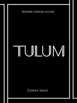 Hardcover Tulum: Modern Turkish Cuisine Book