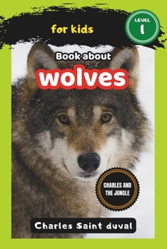 Charles and the Jungle: Book about wolves for Kids (Charles and the Jungle (spider book for kids))