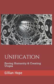 Paperback Unification: Saving Humanity & Creating Utopia Book