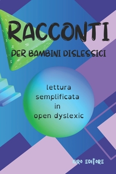 Paperback RACCONTI per bambini dislessici: lettura semplificata in open dyslexic [Italian] Book