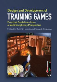 Hardcover Design and Development of Training Games: Practical Guidelines from a Multidisciplinary Perspective Book