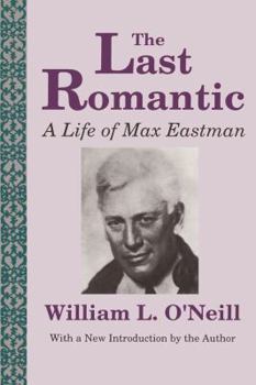 Paperback The Last Romantic: Life of Max Eastman Book