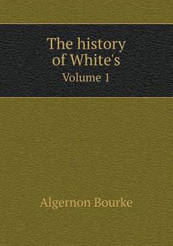 Paperback The history of White's Volume 1 Book