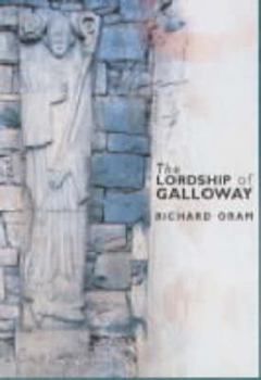 Hardcover The Lordship of Galloway: C.900 T C.1300 Book